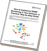 SNMP White Paper - How to Implement SNMP Monitoring in Your Network: A Practical, Step-by-Step Guide